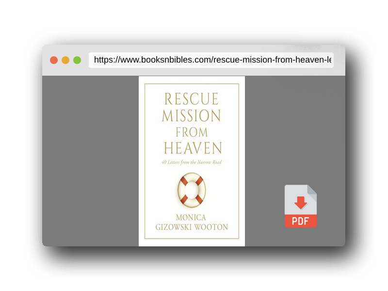 PDF Preview of the book Rescue Mission From Heaven: 40 Letters from the Narrow Road