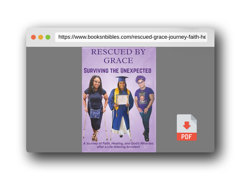 PDF Preview of the book Rescued by Grace: A Journey of Faith, Healing, and God’s Miracles After a Life-Altering Accident