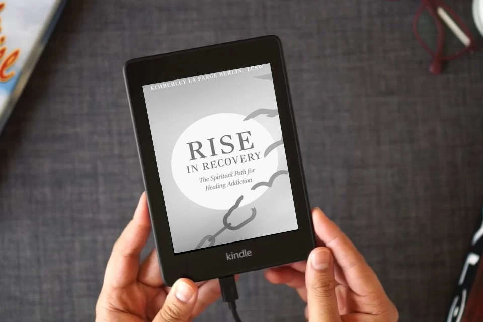 Read Online Rise in Recovery: The Spiritual Path for Healing Addiction as a Kindle eBook