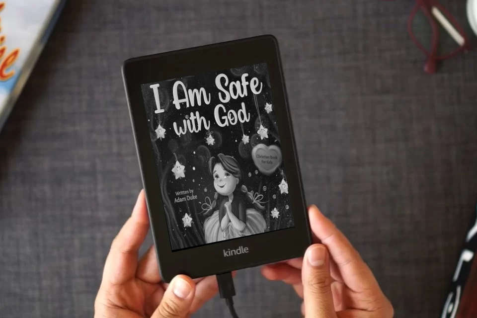 Read Online I Am Safe With God: Children’s Christian Book on Faith and God’s Love, a Heartwarming Story to Overcome Fear and Feel Safe, Perfect for Kids Ages 4-8 as a Kindle eBook