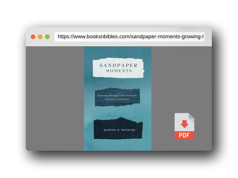 PDF Preview of the book Sandpaper Moments: Growing Through Life’s Friction with Grit and Grace