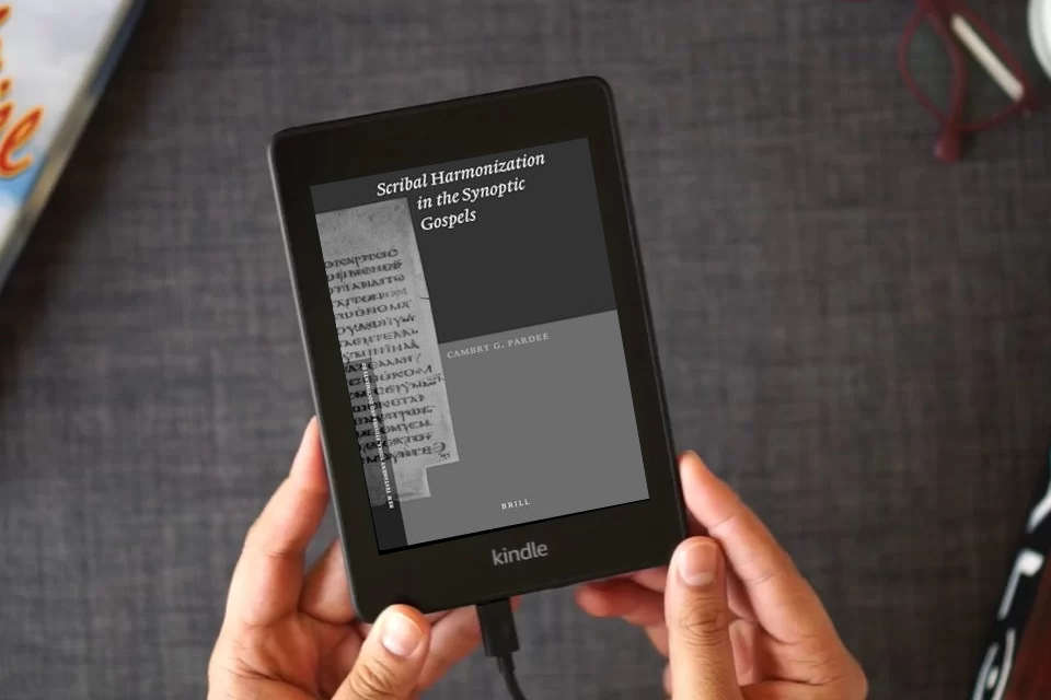 Read Online Scribal Harmonization in the Synoptic Gospels (New Testament Tools, Studies and Documents, 60) as a Kindle eBook