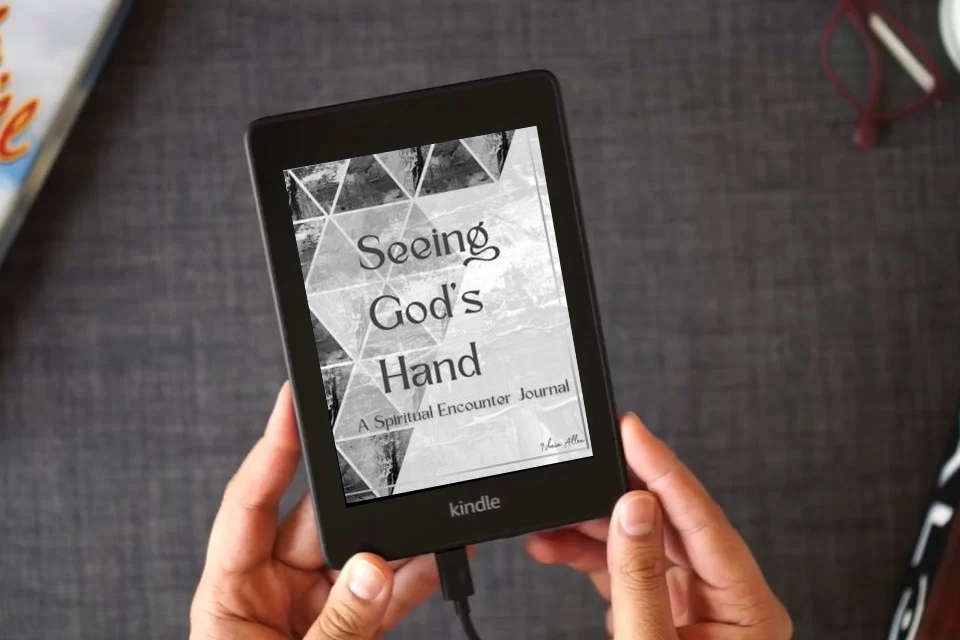 Read Online Seeing God's Hand: A Spiritual Encounter Journal as a Kindle eBook