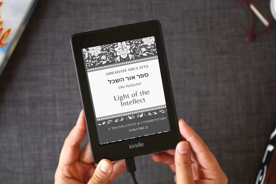 Read Online Sefer Ohr HaSechel: Light of the Intellect (The Language of Prophecy: The Collected Works of Abraham Abulafia) as a Kindle eBook