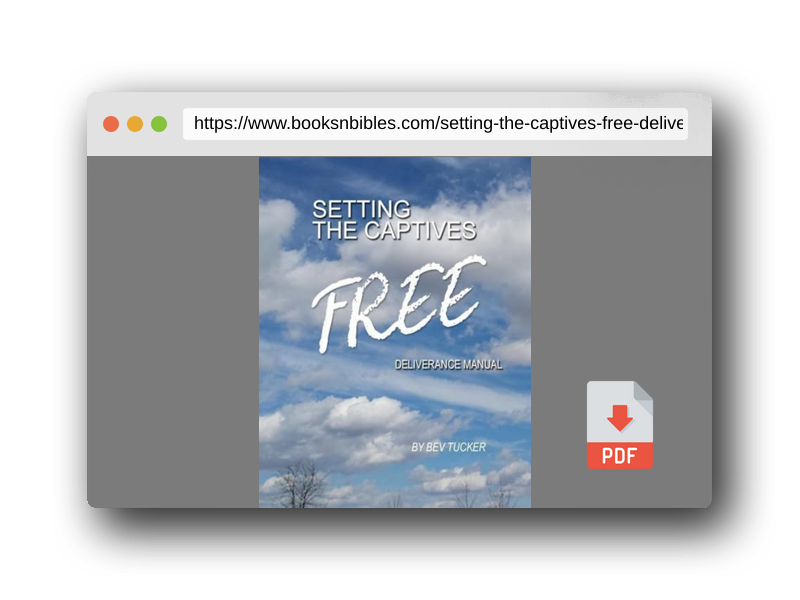 PDF Preview of the book Setting the Captives Free: Deliverance Manual