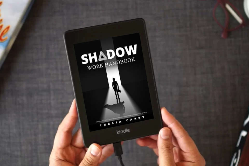 Read Online Shadow Work Handbook: The Ultimate Guide to Inner Healing, Self-Discovery and Personal Growth as a Kindle eBook