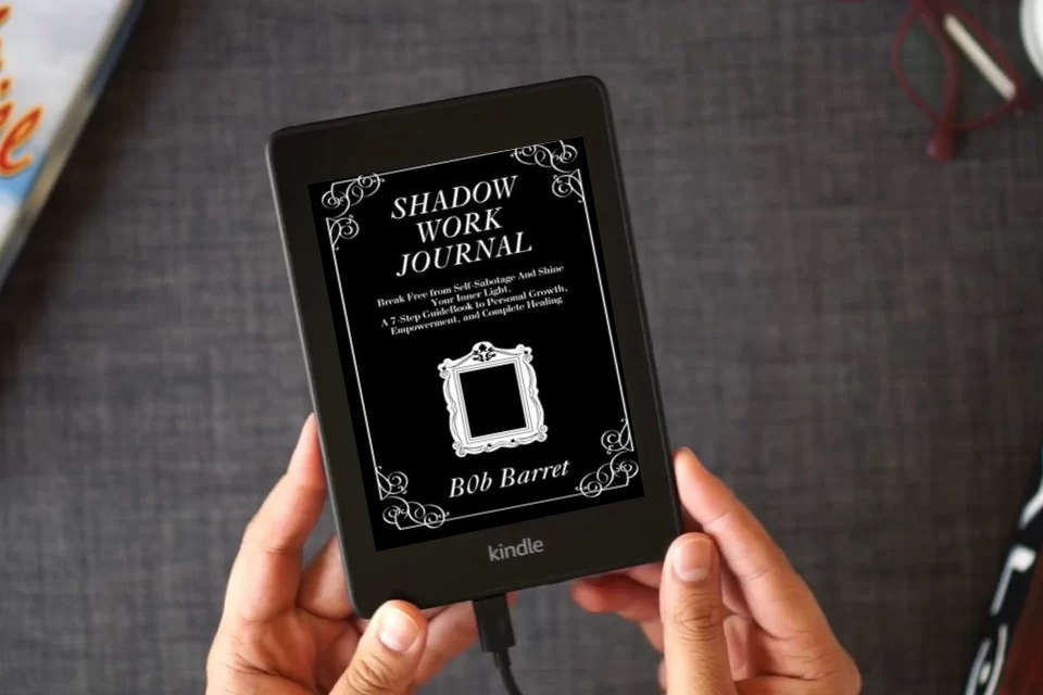Read Online Shadow Work Journal: Break Free from Self-Sabotage And Shine Your Inner Light. A 7-Step GuideBook to Personal Growth, Empowerment, and Complete Healing as a Kindle eBook