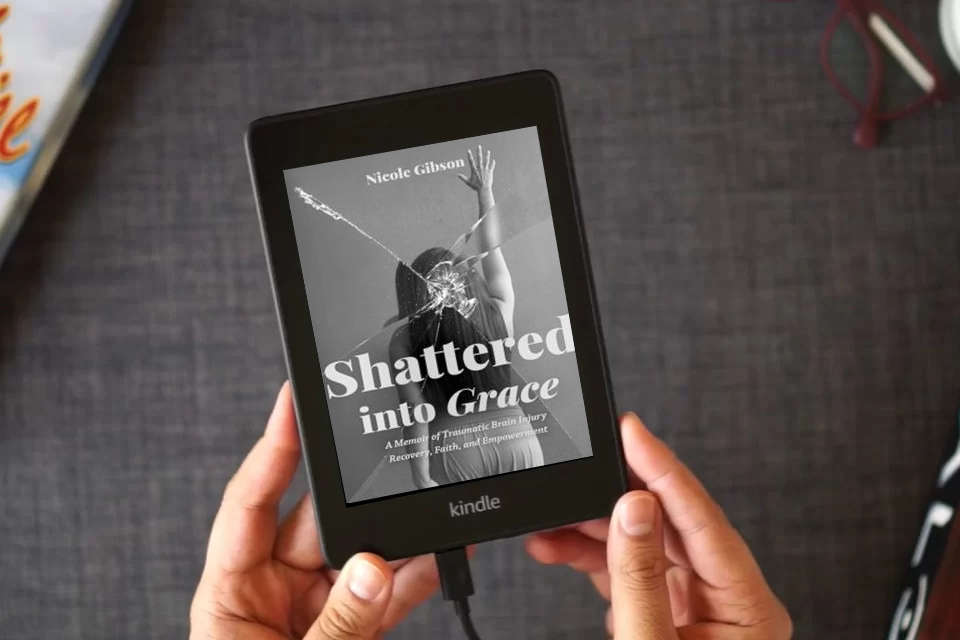 Read Online Shattered into Grace: A Memoir of Traumatic Brain Injury Recovery, Faith, and Empowerment as a Kindle eBook