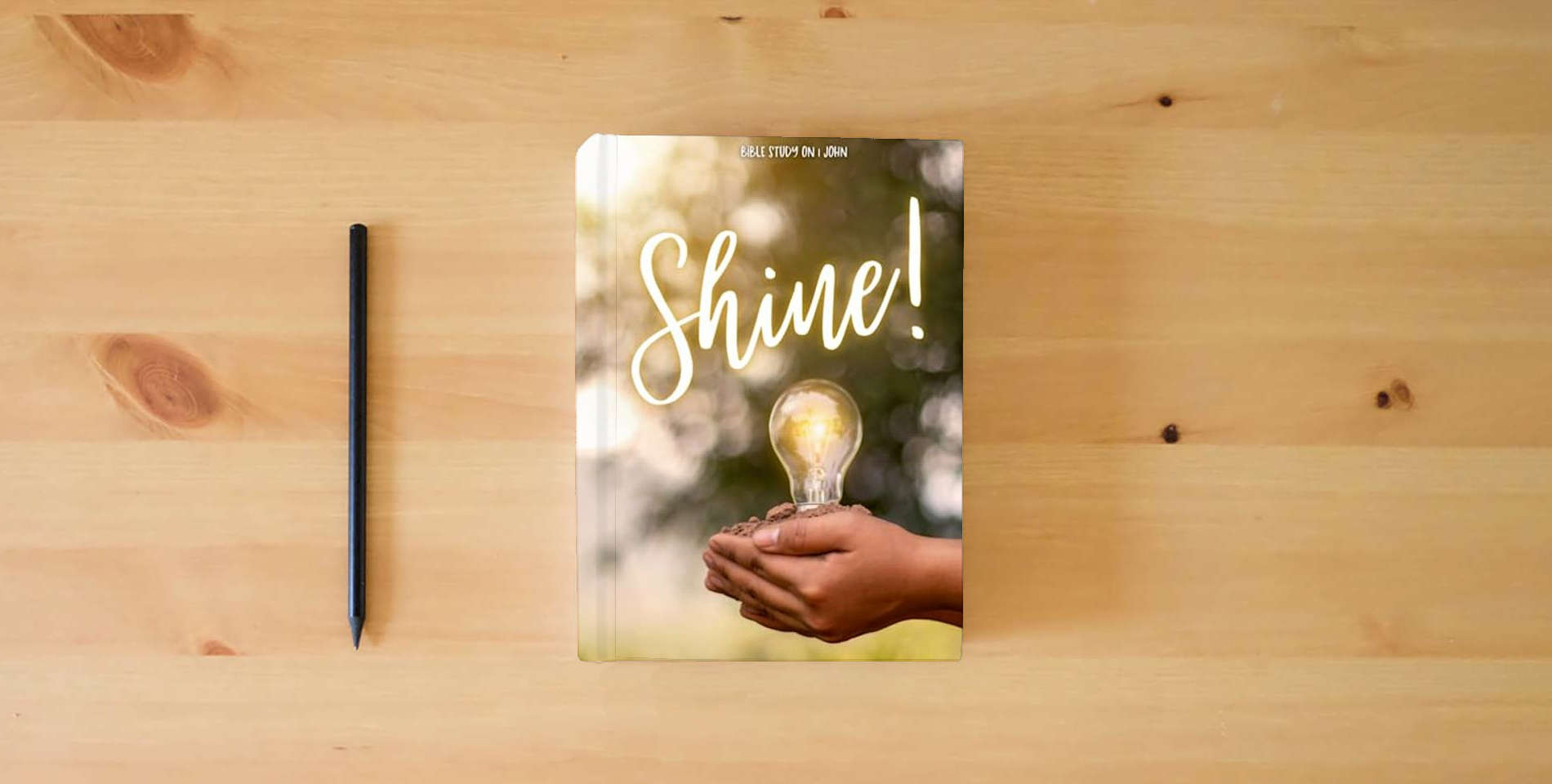 The book Shine! Bible Study on 1 John (Teacher Bible Studies) is on the table