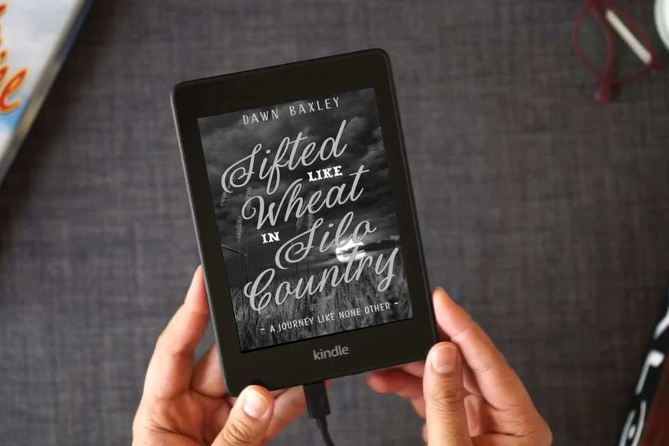 Read Online Sifted Like Wheat in Silo Country: A Journey Like None Other as a Kindle eBook