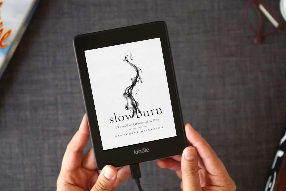 Read Online Slow Burn: The Work and Wonder of the Wait as a Kindle eBook