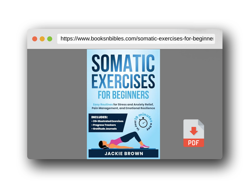 PDF Preview of the book Somatic Exercises for Beginners: Easy Routines for Stress and Anxiety Relief, Pain Management, and Emotional Resilience— in Just 10 Minutes a Day