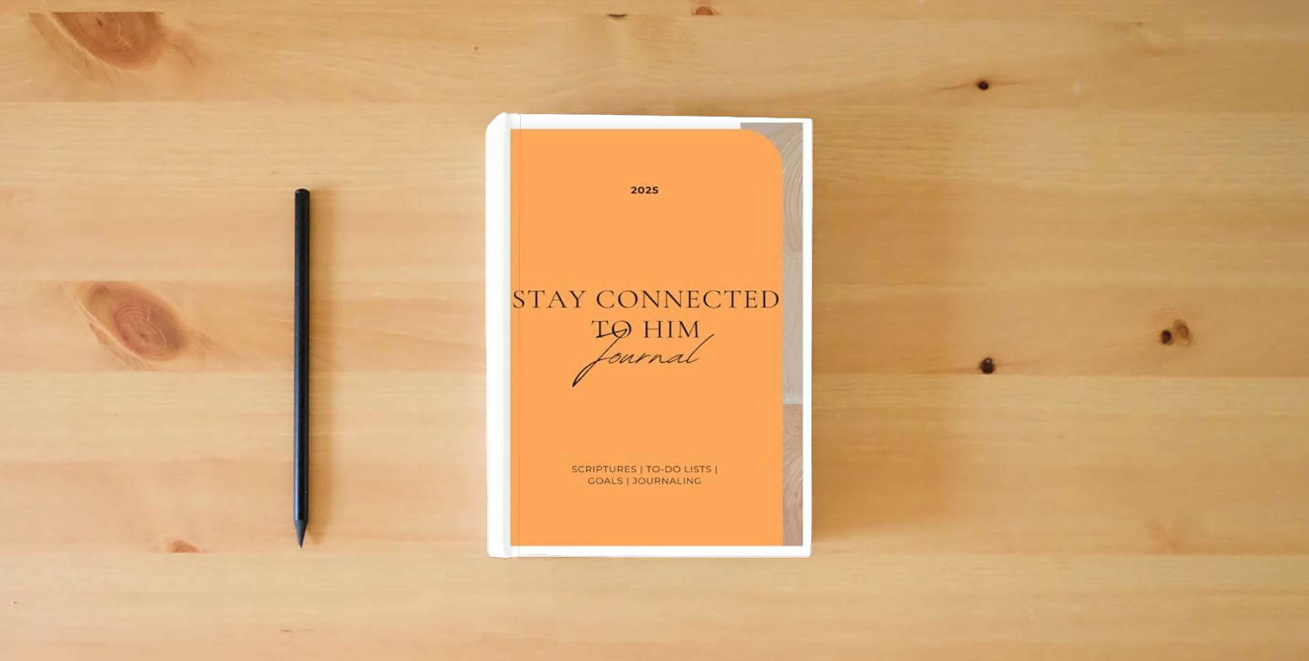 The book Stay Connected To Him Journal: The Actual Way To Improve Your Life Through God is on the table