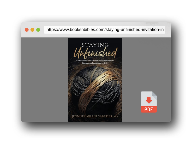 PDF Preview of the book Staying Unfinished: An Invitation into the Liminal Landscape and Courageous Leadership of Grief