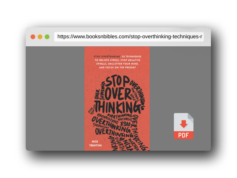 PDF Preview of the book Stop Overthinking: 23 Techniques to Relieve Stress, Stop Negative Spirals, Declutter Your Mind, and Focus on the Present (The Path to Calm)