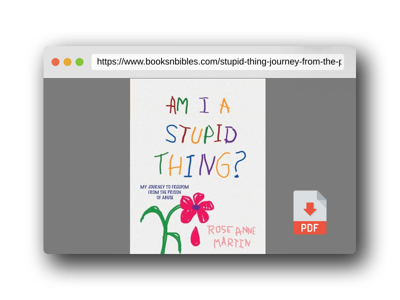 PDF Preview of the book Am I A Stupid Thing?: My Journey From the Prison of Abuse