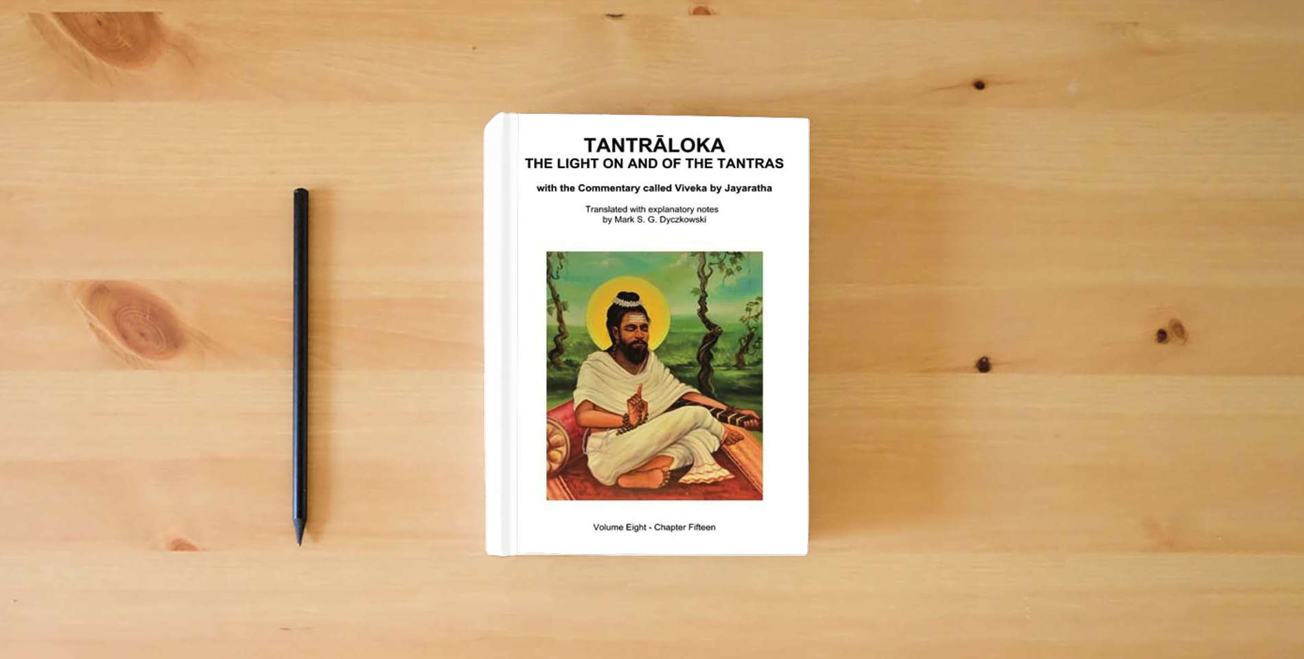 The book TANTRALOKA THE LIGHT ON AND OF THE TANTRAS - VOLUME EIGHT: Volume Eight- Chapter Fifteen, With the Commentary called Viveka by Jayaratha, Translated with extensive explanatory notes is on the table