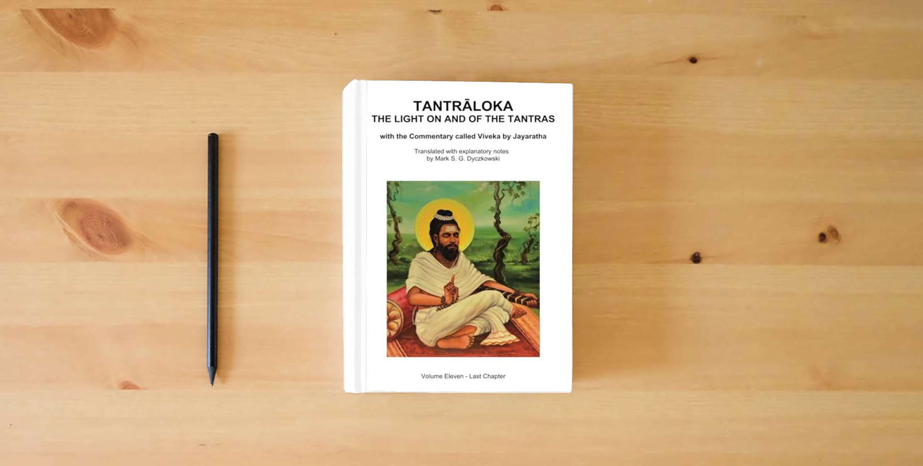 The book TANTRALOKA THE LIGHT ON AND OF THE TANTRAS - VOLUME ELEVEN: Volume Eleven - Chapters Thirty through Thirty-Seven, With the Commentary called Viveka by ... Translated with extensive explanatory notes is on the table
