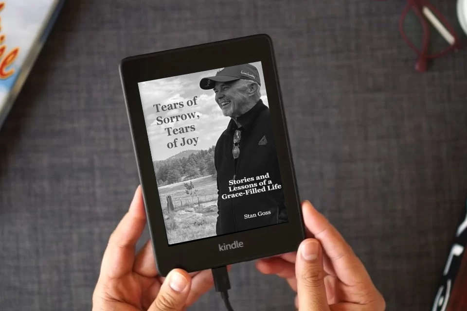 Read Online Tears of Sorrow, Tears of Joy: Stories and Lessons of a Grace-Filled Life as a Kindle eBook