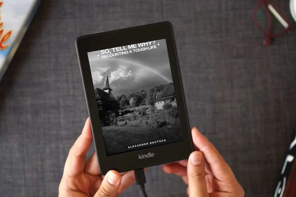 Read Online SO, TELL ME WHY?: Recounting a Tough Life as a Kindle eBook