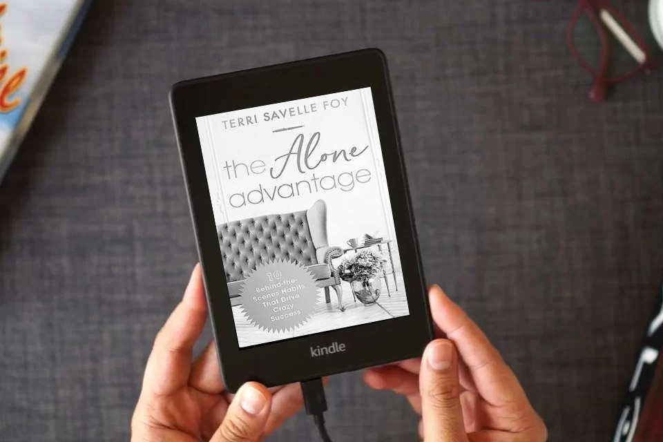 Read Online The Alone Advantage: 10 Behind-the-Scenes Habits That Drive Crazy Success as a Kindle eBook