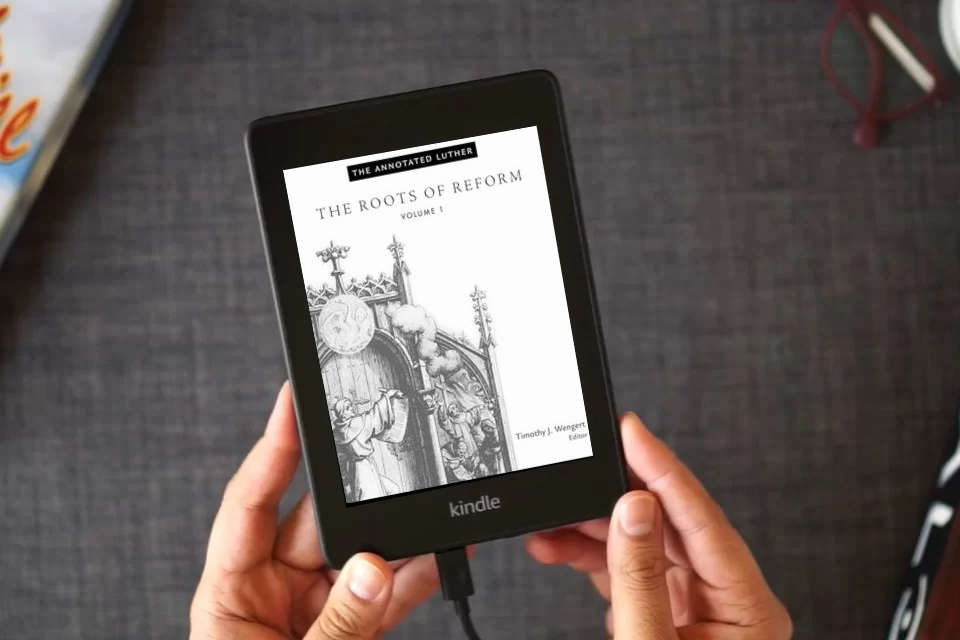 Read Online The Annotated Luther, Volume 1: The Roots of Reform as a Kindle eBook