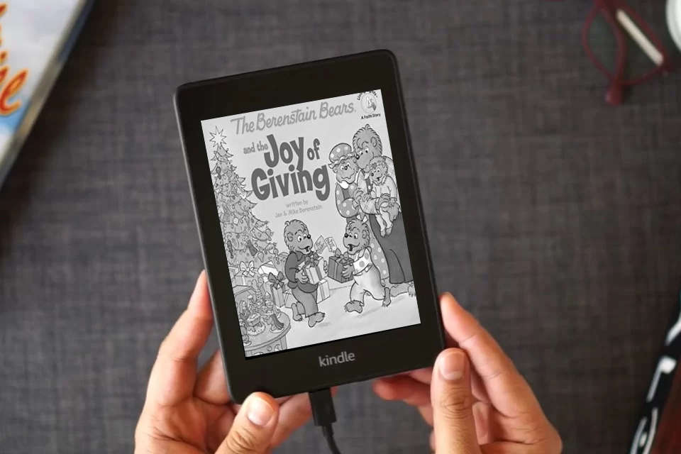 Read Online The Berenstain Bears and the Joy of Giving: The True Meaning of Christmas as a Kindle eBook