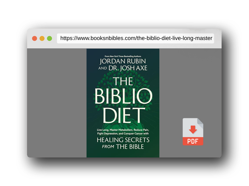 PDF Preview of the book The Biblio Diet: Live Long, Master Metabolism, Reduce Pain, Fight Depression, and Conquer Cancer with Healing Secrets from the Bible