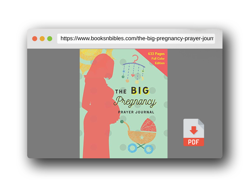 PDF Preview of the book The Big Pregnancy Prayer Journal: Pregnancy Gifts for Mum To Be, HUGE 634-Page Devotional Gift Prayer Journal for Christians. Full Colour Interior. UK Edition.