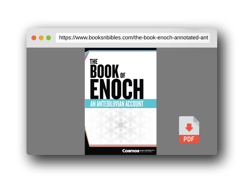 PDF Preview of the book The Book of Enoch (Annotated): An Antediluvian Account: Uncovering Hidden Truths and Ancient Technologies That Will Change How You See History