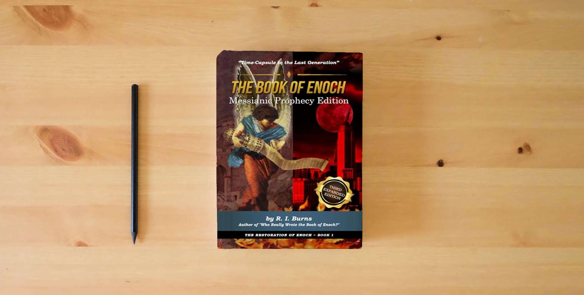 The book The Book of Enoch Messianic Prophecy Edition: Time-Capsule to the Last Generation is on the table