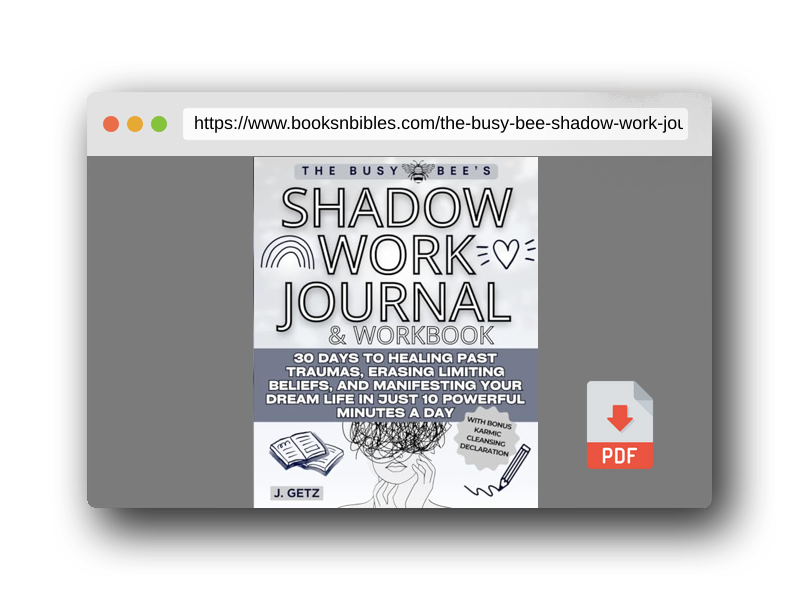 PDF Preview of the book The Busy Bee's SHADOW WORK Journal and Workbook: 30 Days to Healing Past Traumas, Erasing Limiting Beliefs, and Manifesting Your Dream Life in Just 10 Powerful Minutes a Day