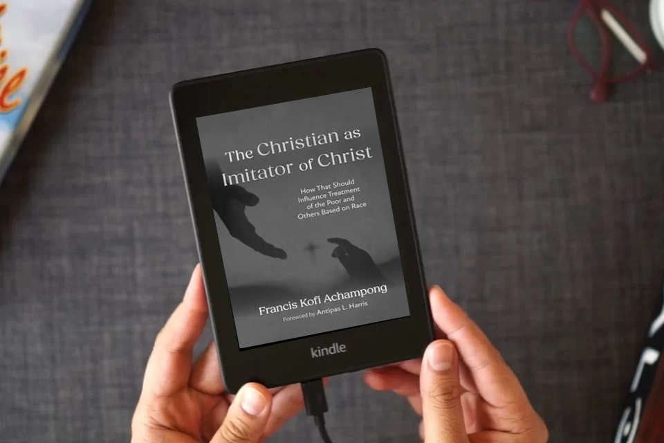 Read Online The Christian as Imitator of Christ: How That Should Influence Treatment of the Poor and Others Based on Race as a Kindle eBook