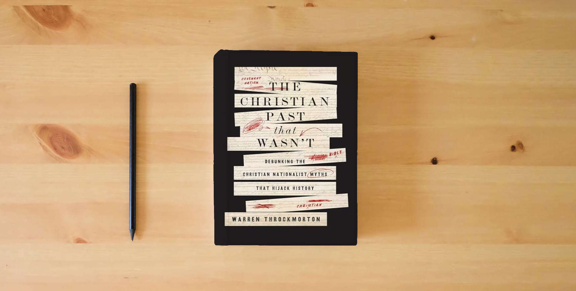 The book The Christian Past That Wasn't: Debunking the Christian Nationalist Myths That Hijack History is on the table