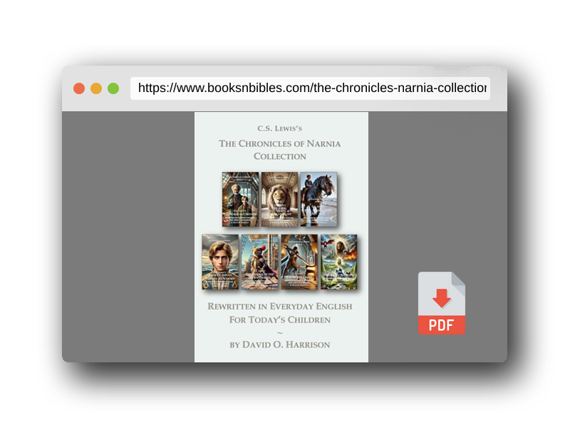 PDF Preview of the book THE CHRONICLES OF NARNIA COLLECTION REWRITTEN IN EVERYDAY ENGLISH: FOR TODAY’S CHILDREN (Narnia Series in Everyday English for children 9+)