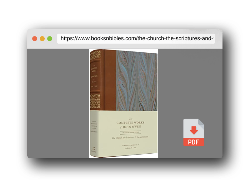 PDF Preview of the book The Church, the Scriptures, and the Sacraments (Volume 28) (The Complete Works of John Owen)