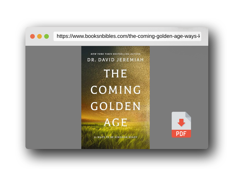 PDF Preview of the book The Coming Golden Age: 31 Ways to be Kingdom Ready