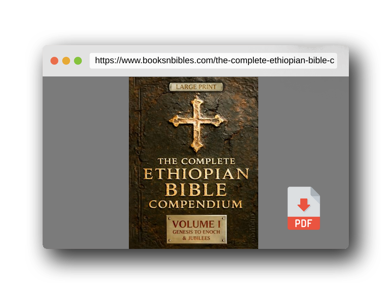 PDF Preview of the book THE COMPLETE ETHIOPIAN BIBLE COMPENDIUM in English 88 Books |LARGE PRINT Series|: Volume I — Genesis to Enoch & Jubilees — The First Sacred Apocrypha ... HARDCOVER Series — Complete 4-Volume Set)