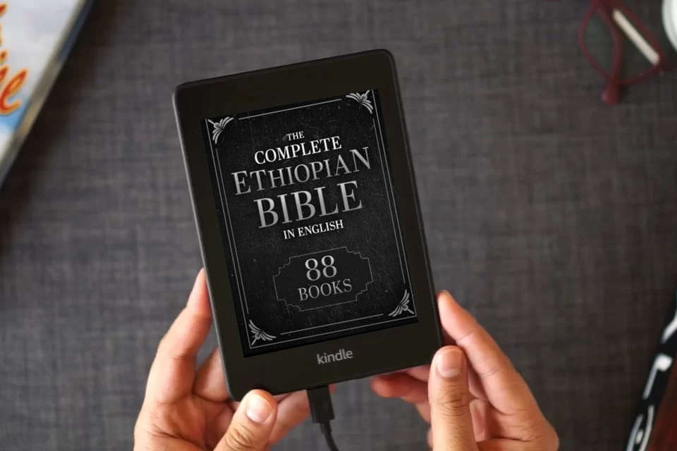 Read Online The Complete Ethiopian Bible in English 88 Books: Including the Missing Apocrypha, Book of Enoch, Jubilees, and the Lost Writings as a Kindle eBook