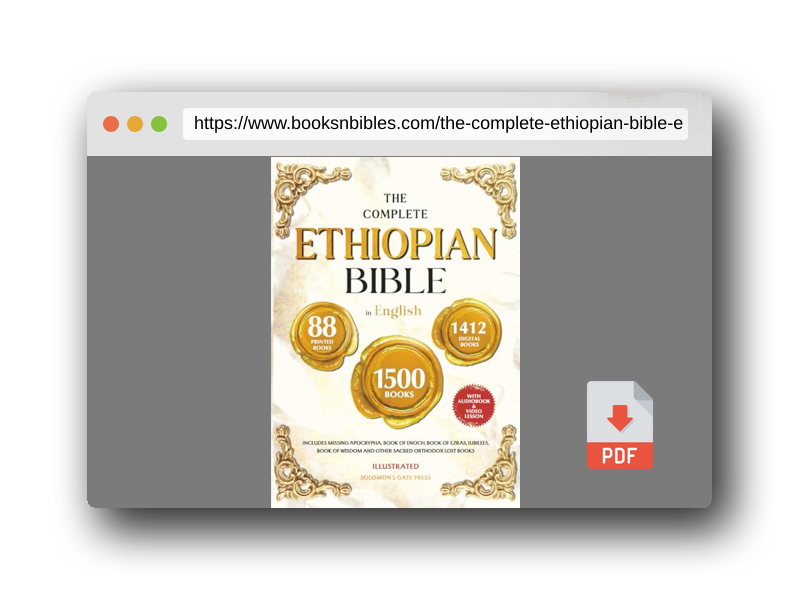PDF Preview of the book THE COMPLETE ETHIOPIAN BIBLE IN ENGLISH Illustrated: Includes Missing Apocrypha, Book of Enoch, Book of Ezras, Jubilees, Book of Wisdom and Other Sacred Orthodox Lost Books