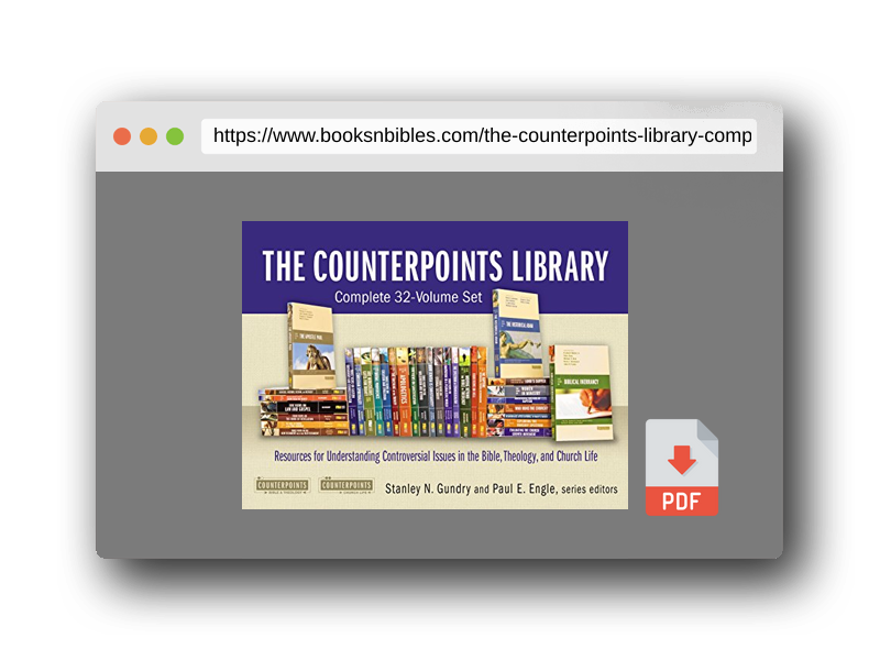 PDF Preview of the book The Counterpoints Library: Complete 32-Volume Set: Resources for Understanding Controversial Issues in the Bible, Theology, and Church Life (Counterpoints: Bible and Theology)