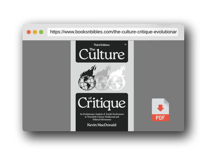PDF Preview of the book The Culture of Critique: An Evolutionary Analysis of Jewish Involvement in Twentieth-Century Intellectual and Political Movements