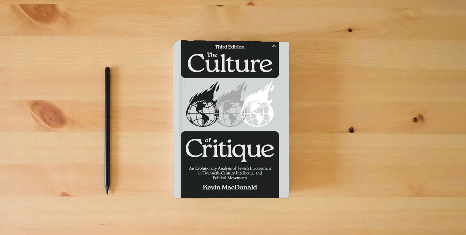 The book The Culture of Critique: An Evolutionary Analysis of Jewish Involvement in Twentieth-Century Intellectual and Political Movements is on the table