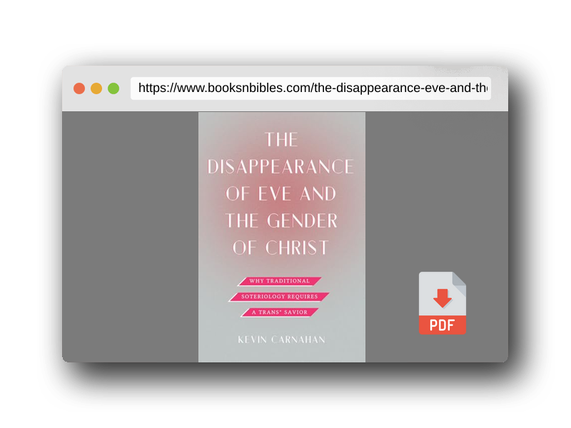 PDF Preview of the book The Disappearance of Eve and the Gender of Christ: Why Traditional Soteriology Requires a Trans Savior