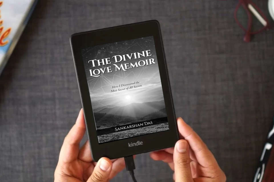Read Online The Divine Love Memoir: How I Discovered the Most Secret of All Secrets as a Kindle eBook