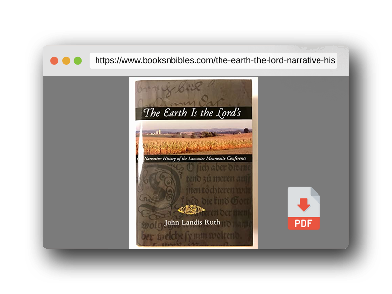 PDF Preview of the book The Earth Is the Lord's: A Narrative History of the Lancaster Mennonite Conference