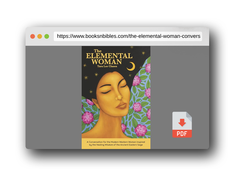 PDF Preview of the book The Elemental Woman: A Conversation for the Modern Western Woman Inspired by the Healing Wisdom of the Ancient Eastern Sage