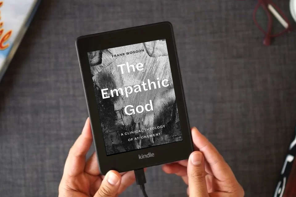 Read Online The Empathic God: A Clinical Theology of At-Onement as a Kindle eBook