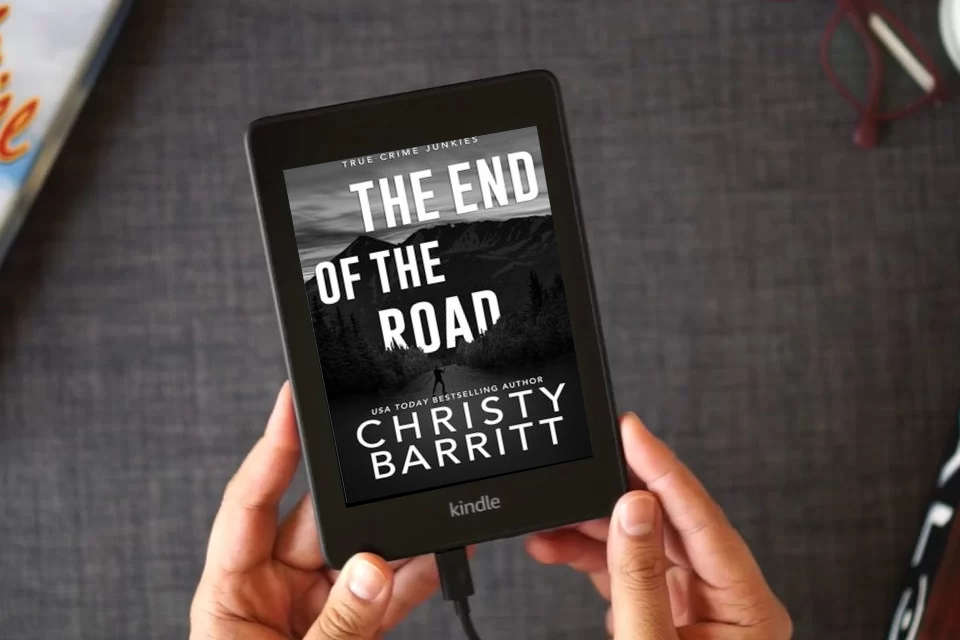 Read Online The End of the Road (True Crime Junkies) as a Kindle eBook
