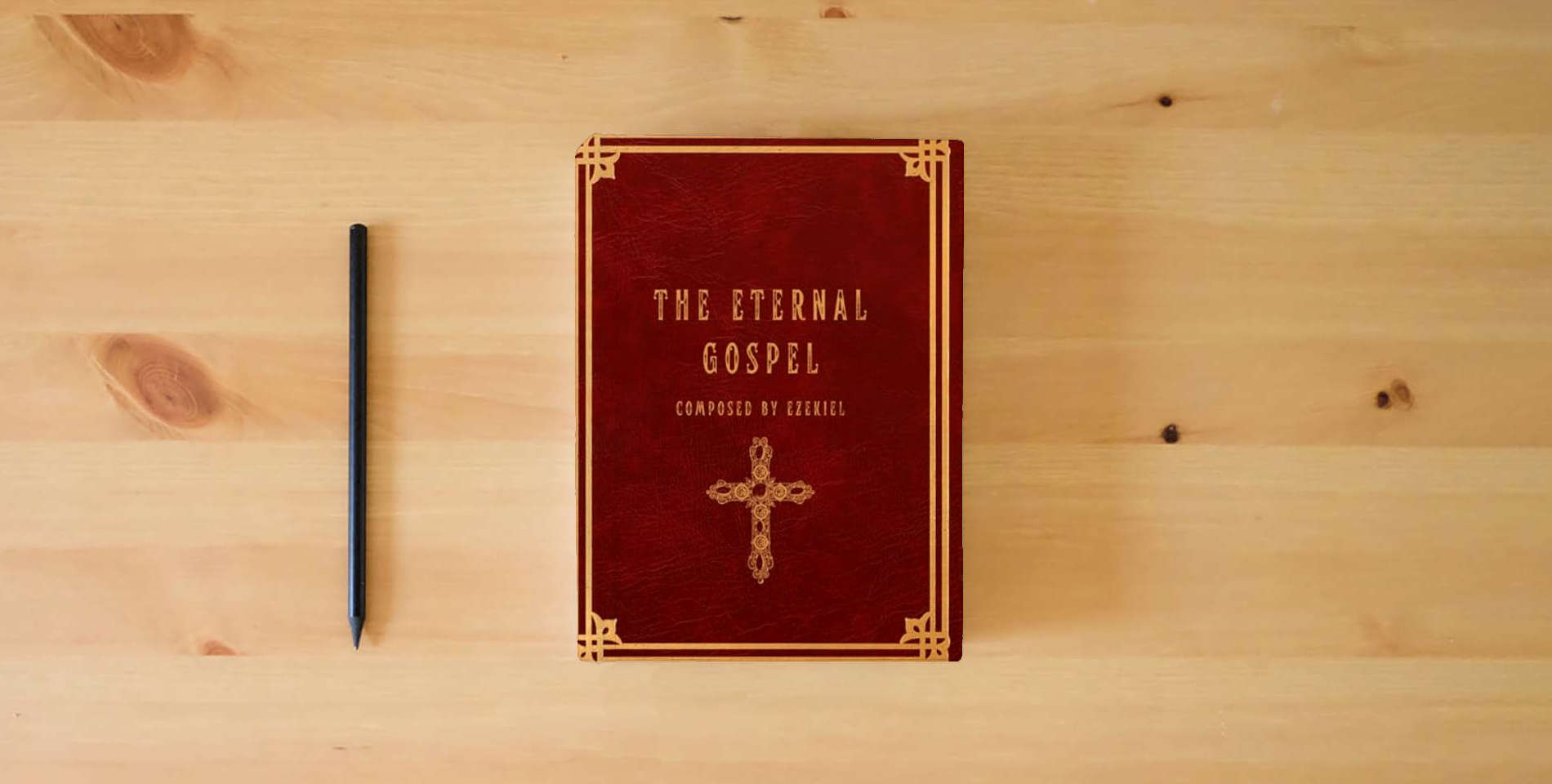 The book The Eternal Gospel is on the table